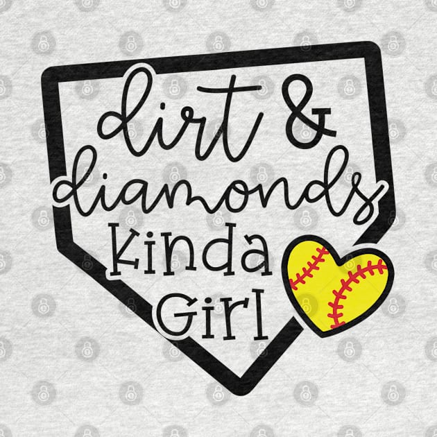 Dirt and Diamonds Kinda Girl Softball Baseball Cute Funny by GlimmerDesigns